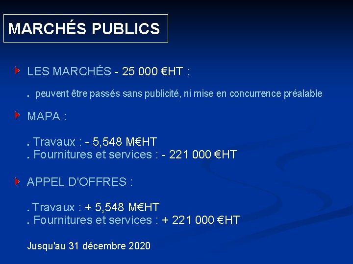  MARCHÉS PUBLICS LES MARCHÉS - 25 000 €HT : . peuvent être passés