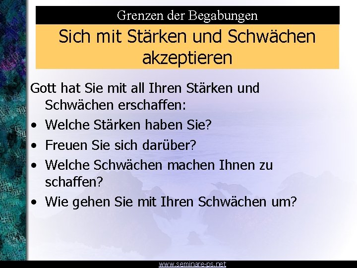 Grenzen der Begabungen Sich mit Stärken und Schwächen akzeptieren Gott hat Sie mit all