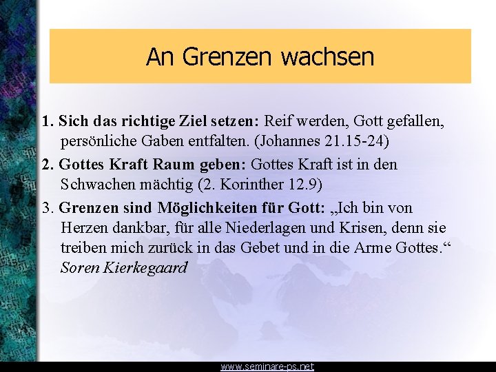 An Grenzen wachsen 1. Sich das richtige Ziel setzen: Reif werden, Gott gefallen, persönliche