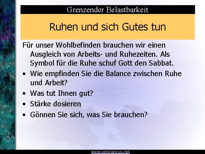 Grenzender Belastbarkeit Ruhen und sich Gutes tun Für unser Wohlbefinden brauchen wir einen Ausgleich