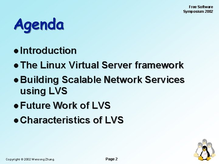 Free Software Symposium 2002 Agenda l Introduction l The Linux Virtual Server framework l