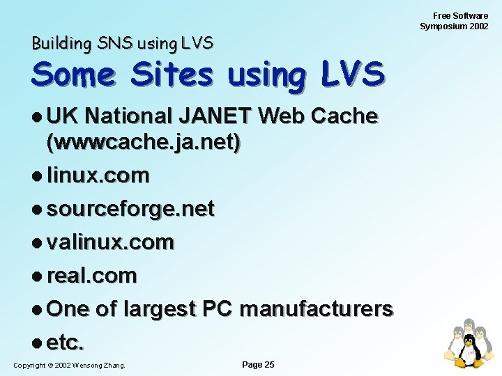 Free Software Symposium 2002 Building SNS using LVS Some Sites using LVS l UK