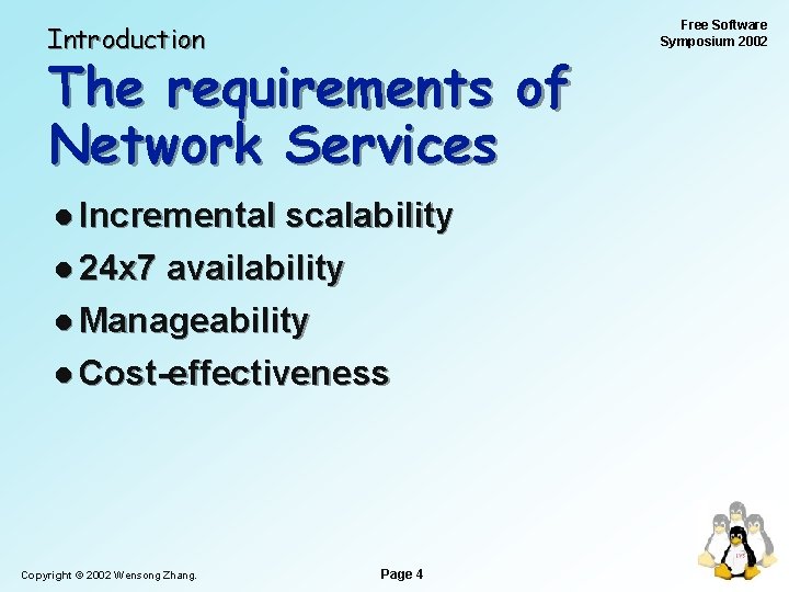 Introduction The requirements of Network Services l Incremental scalability l 24 x 7 availability