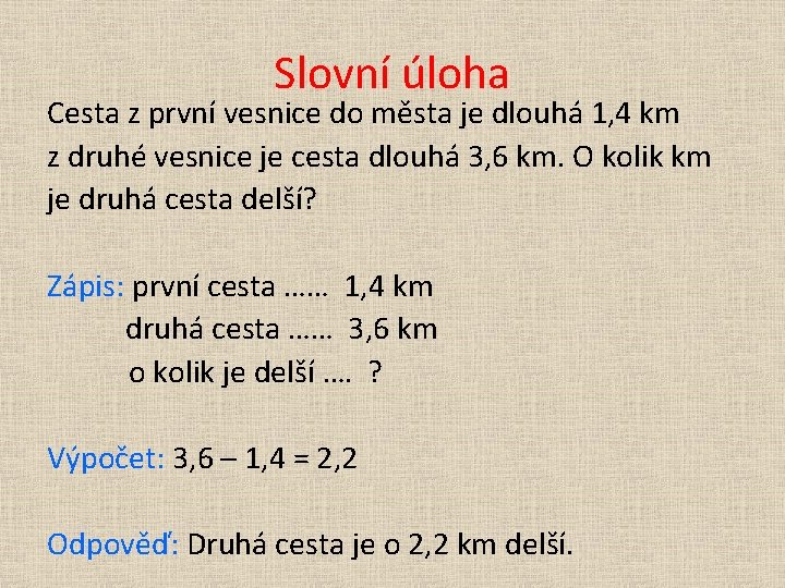 Slovní úloha Cesta z první vesnice do města je dlouhá 1, 4 km z