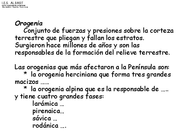 I. E. S. AL BASIT DPTO. GEOGRAFÍA E HISTORIA Mercedes García Guerrero Orogenia Conjunto
