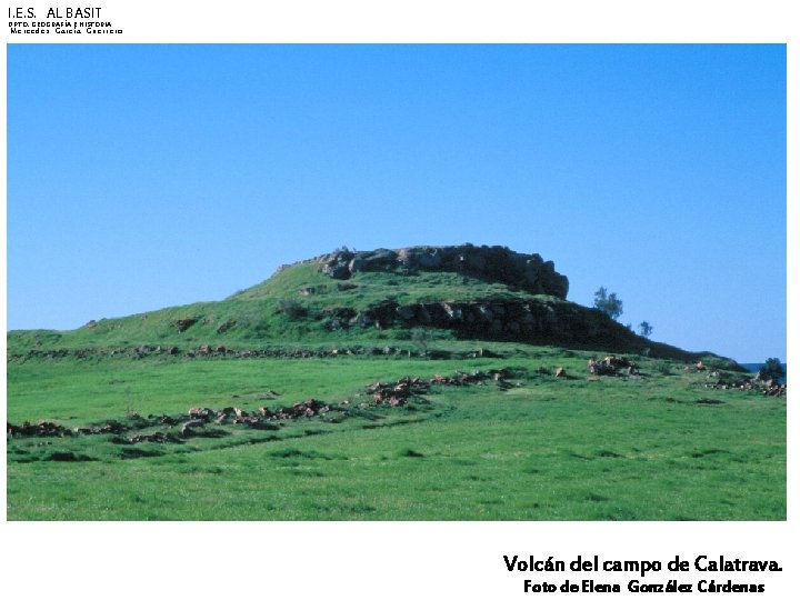 I. E. S. AL BASIT DPTO. GEOGRAFÍA E HISTORIA Mercedes García Guerrero Volcán del