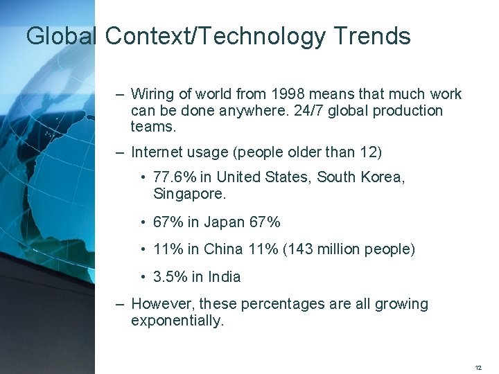 Global Context/Technology Trends – Wiring of world from 1998 means that much work can