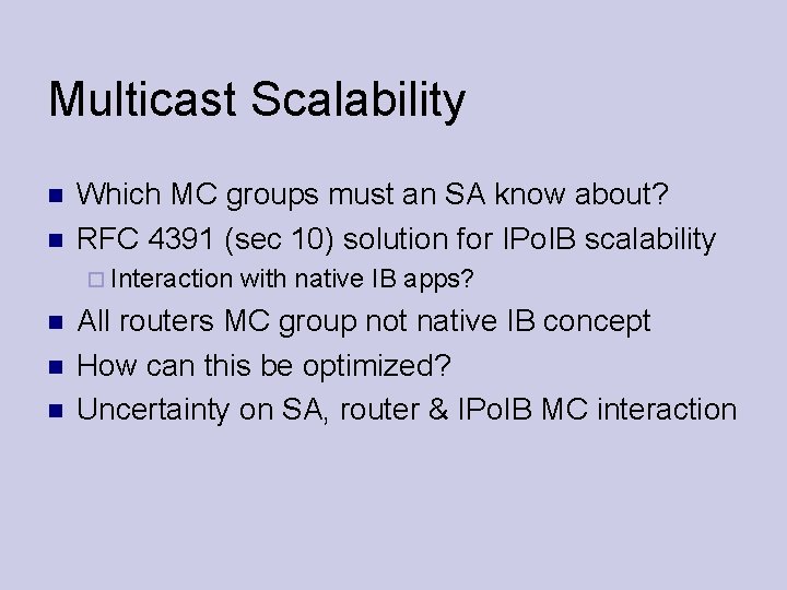 Multicast Scalability Which MC groups must an SA know about? RFC 4391 (sec 10)