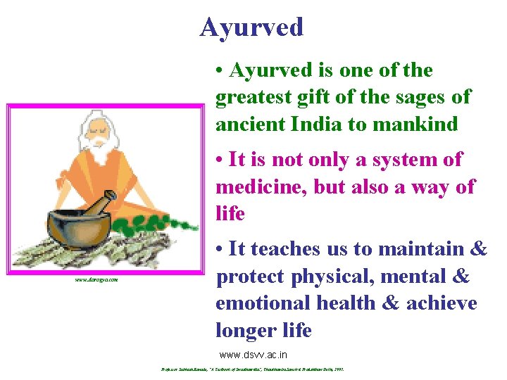 Ayurved • Ayurved is one of the greatest gift of the sages of ancient
