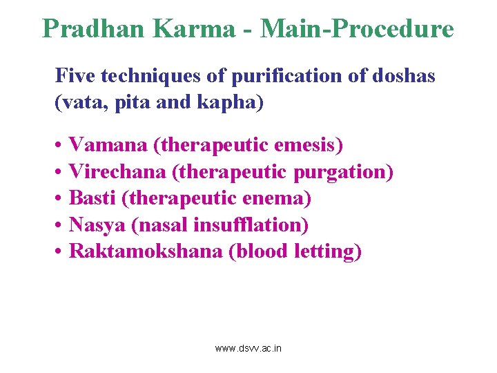 Pradhan Karma - Main-Procedure Five techniques of purification of doshas (vata, pita and kapha)