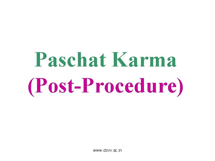 Paschat Karma (Post-Procedure) www. dsvv. ac. in 