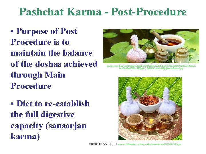 Pashchat Karma - Post-Procedure • Purpose of Post Procedure is to maintain the balance