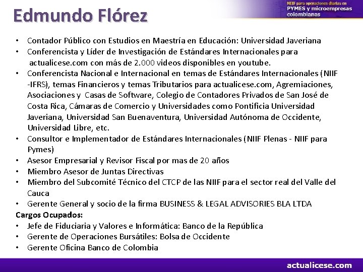 Edmundo Flórez • Contador Público con Estudios en Maestría en Educación: Universidad Javeriana •