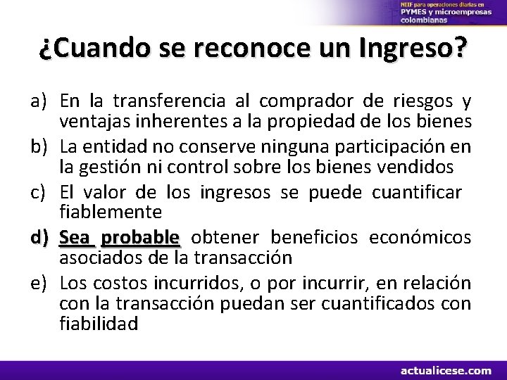 ¿Cuando se reconoce un Ingreso? a) En la transferencia al comprador de riesgos y