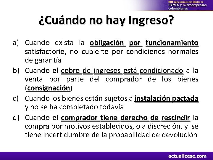 ¿Cuándo no hay Ingreso? a) Cuando exista la obligación por funcionamiento satisfactorio, no cubierto