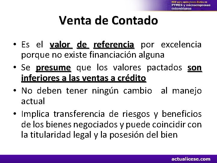 Venta de Contado • Es el valor de referencia por excelencia porque no existe