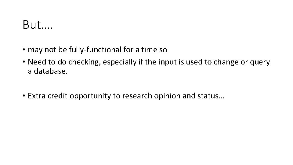 But…. • may not be fully-functional for a time so • Need to do