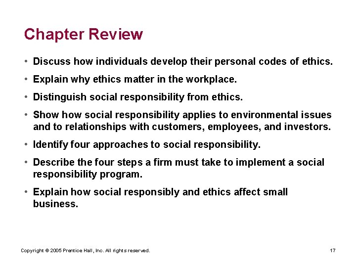 Chapter Review • Discuss how individuals develop their personal codes of ethics. • Explain