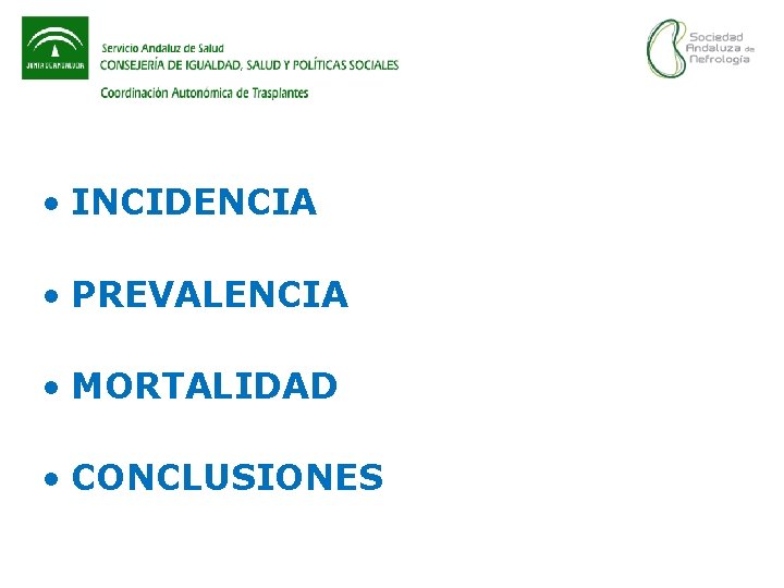  • INCIDENCIA • PREVALENCIA • MORTALIDAD • CONCLUSIONES 