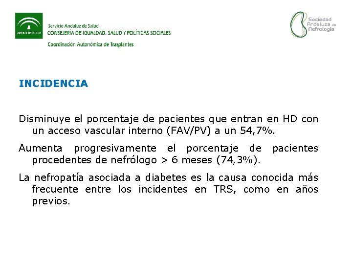 INCIDENCIA Disminuye el porcentaje de pacientes que entran en HD con un acceso vascular