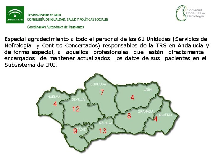 Especial agradecimiento a todo el personal de las 61 Unidades (Servicios de Nefrología y