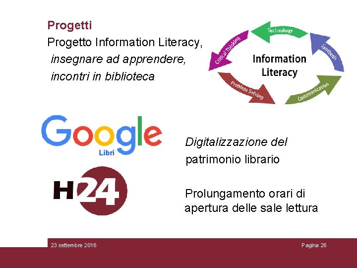 Progetti Progetto Information Literacy, insegnare ad apprendere, incontri in biblioteca Digitalizzazione del patrimonio librario