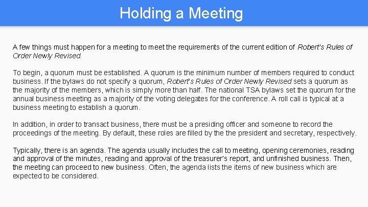 Holding a Meeting A few things must happen for a meeting to meet the