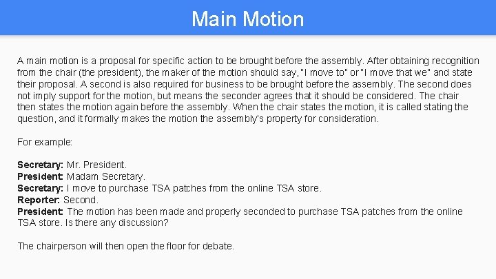 Main Motion A main motion is a proposal for specific action to be brought