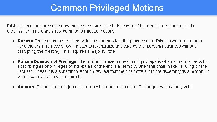 Common Privileged Motions Privileged motions are secondary motions that are used to take care