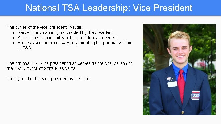 National TSA Leadership: Vice President The duties of the vice president include: ● Serve