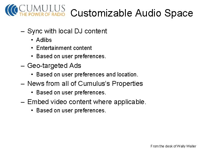 Customizable Audio Space – Sync with local DJ content • Adlibs • Entertainment content