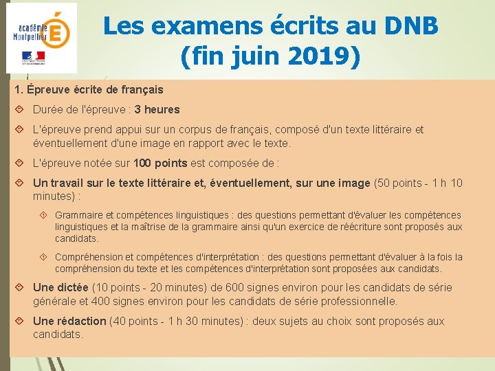 Les examens écrits au DNB (fin juin 2019) 1. Épreuve écrite de français Durée