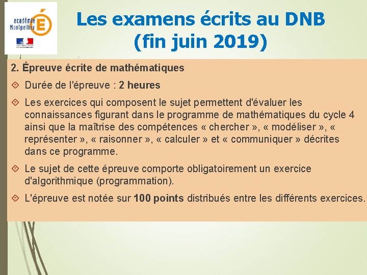 Les examens écrits au DNB (fin juin 2019) 2. Épreuve écrite de mathématiques Durée
