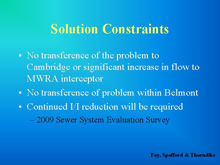 Solution Constraints • No transference of the problem to Cambridge or significant increase in