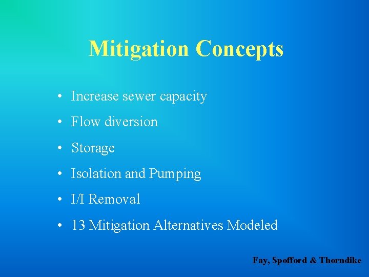 Mitigation Concepts • Increase sewer capacity • Flow diversion • Storage • Isolation and