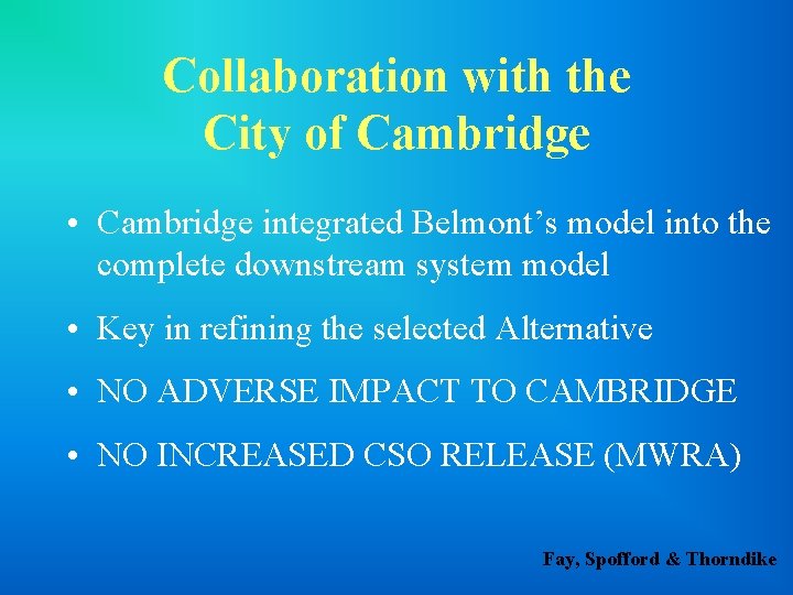 Collaboration with the City of Cambridge • Cambridge integrated Belmont’s model into the complete