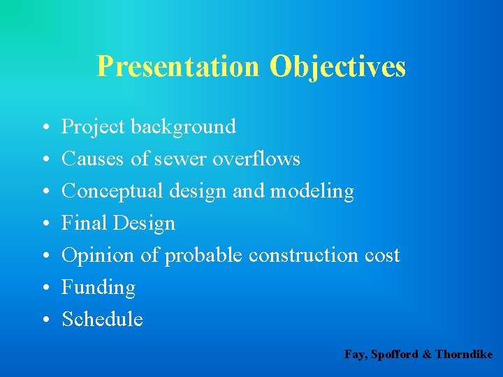 Presentation Objectives • • Project background Causes of sewer overflows Conceptual design and modeling