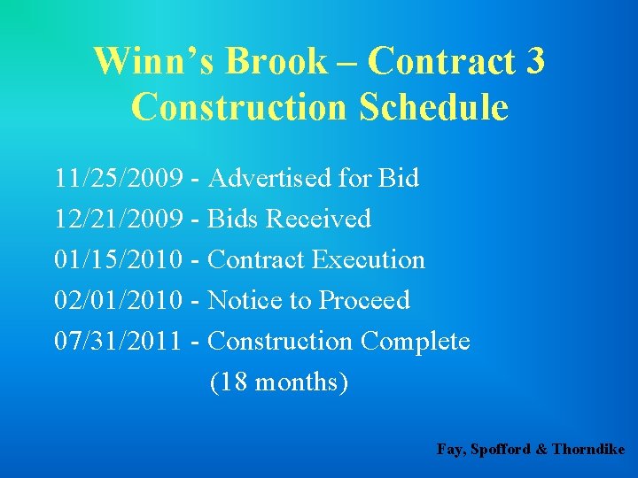 Winn’s Brook – Contract 3 Construction Schedule 11/25/2009 - Advertised for Bid 12/21/2009 -