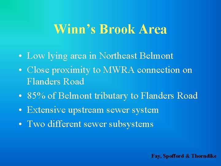 Winn’s Brook Area • Low lying area in Northeast Belmont • Close proximity to