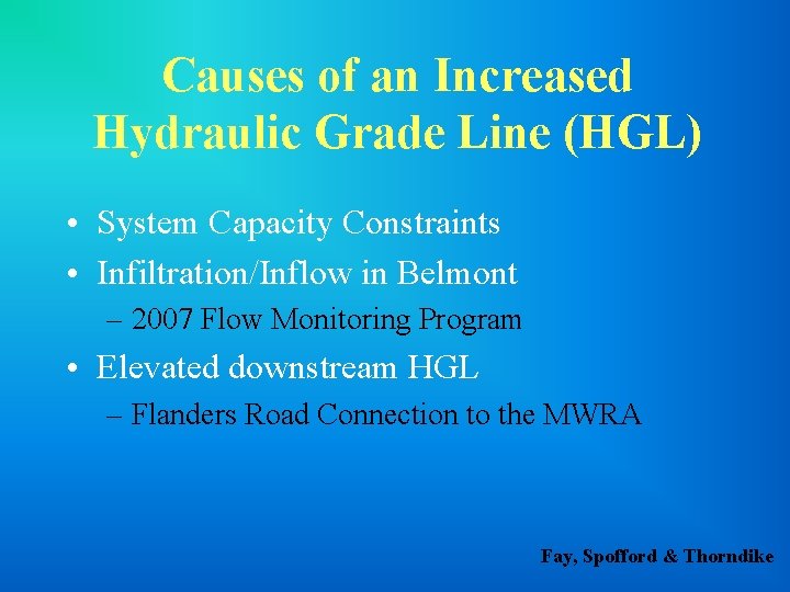 Causes of an Increased Hydraulic Grade Line (HGL) • System Capacity Constraints • Infiltration/Inflow