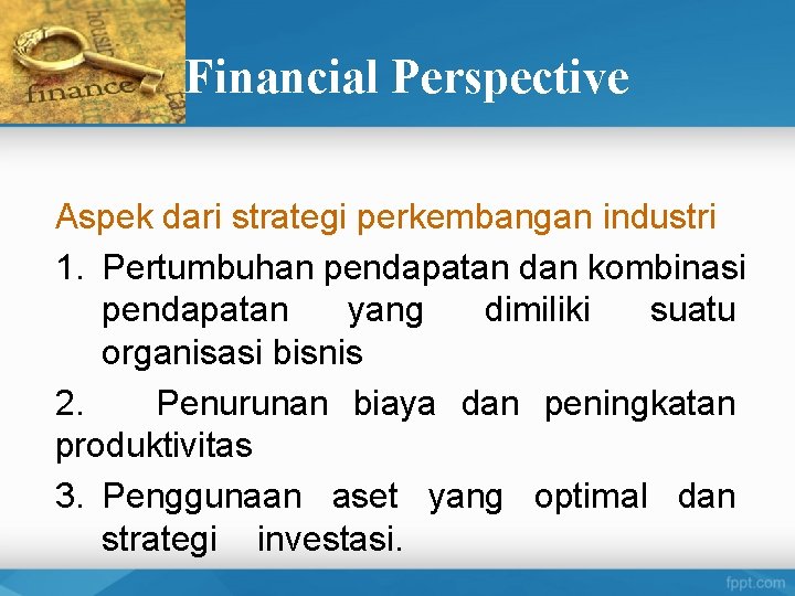 Financial Perspective Aspek dari strategi perkembangan industri 1. Pertumbuhan pendapatan dan kombinasi pendapatan yang