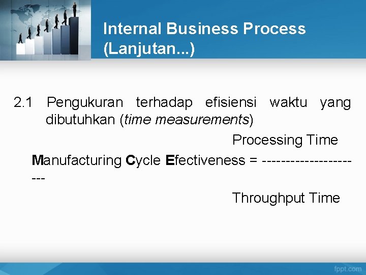Internal Business Process (Lanjutan. . . ) 2. 1 Pengukuran terhadap efisiensi waktu yang