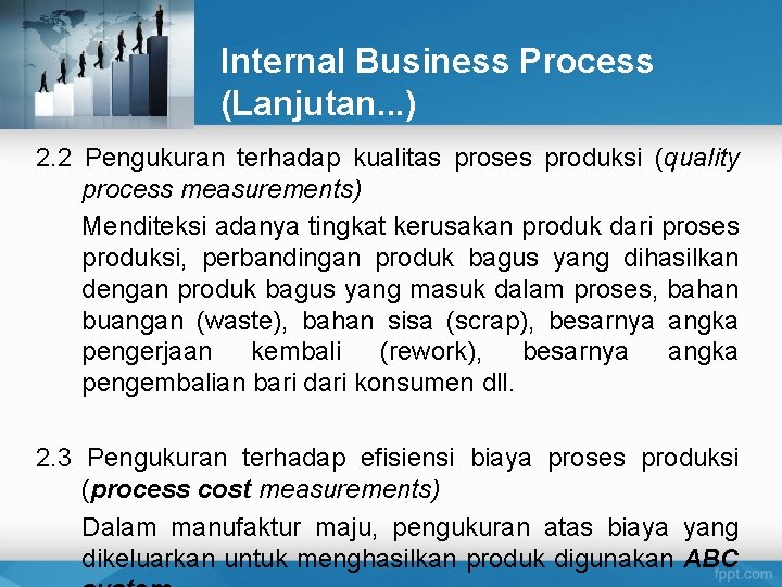 Internal Business Process (Lanjutan. . . ) 2. 2 Pengukuran terhadap kualitas proses produksi