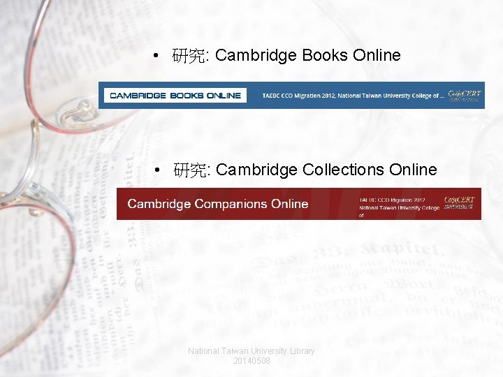  • 研究: Cambridge Books Online • 研究: Cambridge Collections Online National Taiwan University