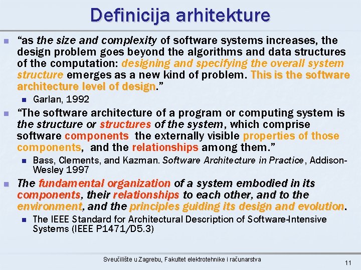Definicija arhitekture n “as the size and complexity of software systems increases, the design