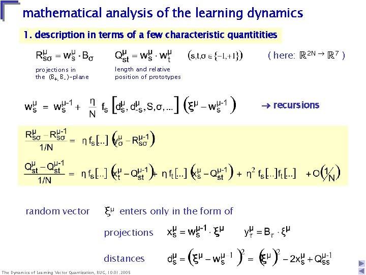 mathematical analysis of the learning dynamics 1. description in terms of a few characteristic