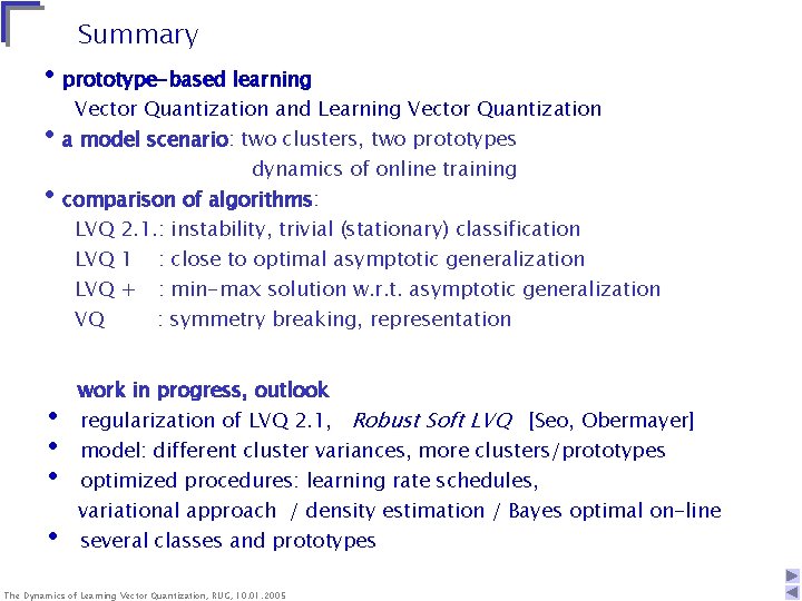 Summary • prototype-based learning Vector Quantization and Learning Vector Quantization • a model scenario: Summary • prototype-based learning Vector Quantization and Learning Vector Quantization • a model scenario: