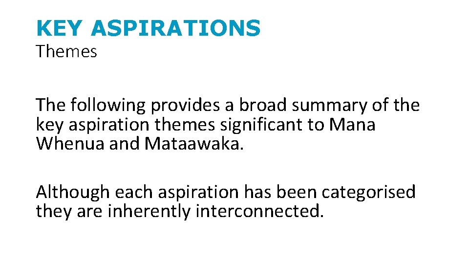 KEY ASPIRATIONS Themes The following provides a broad summary of the key aspiration themes