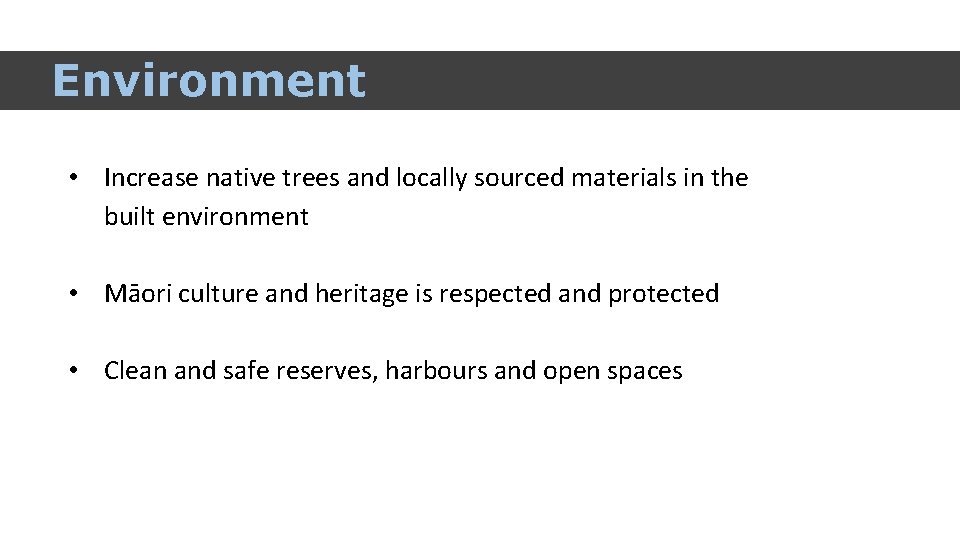 Environment • Increase native trees and locally sourced materials in the built environment •