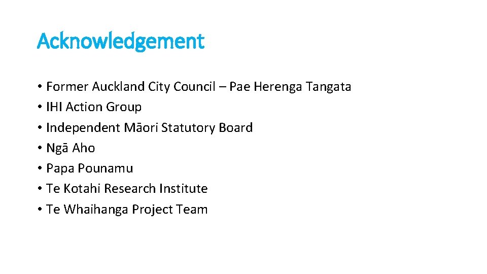 Acknowledgement • Former Auckland City Council – Pae Herenga Tangata • IHI Action Group